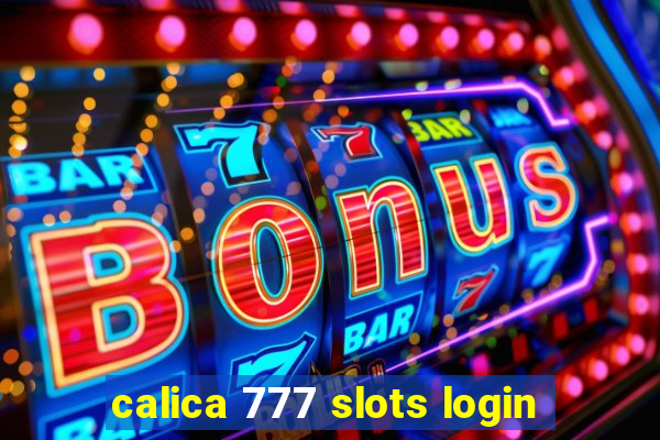 calica 777 slots login